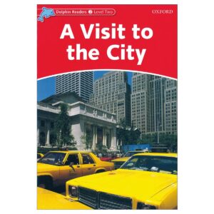 کتاب A Visit to the City - Dolphin Readers Level 2