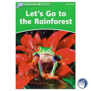 کتاب Lets Go to the Rainforest - Dolphin Readers Level 3