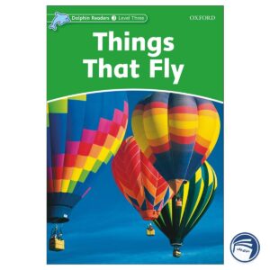 کتاب Things That Fly - Dolphin Readers Level 3