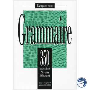 خرید کتاب Grammaire 350 Exercices Niveau debutant از دنیای زبان