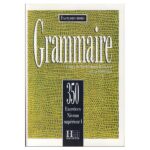 خرید کتاب Grammaire 350 Exercices Niveau Superier 1 از دنیای زبان