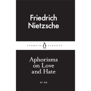 Aphorisms on Love and Hate