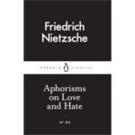 Aphorisms on Love and Hate