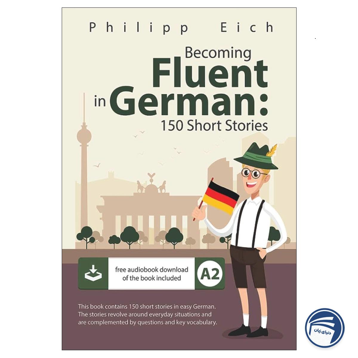 Becoming fluent in German(150 Short Stories)