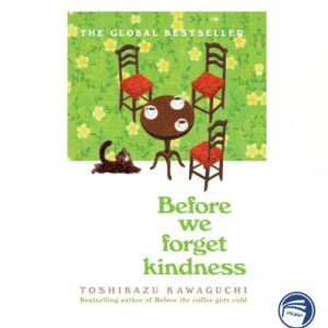 Before we forget kindness