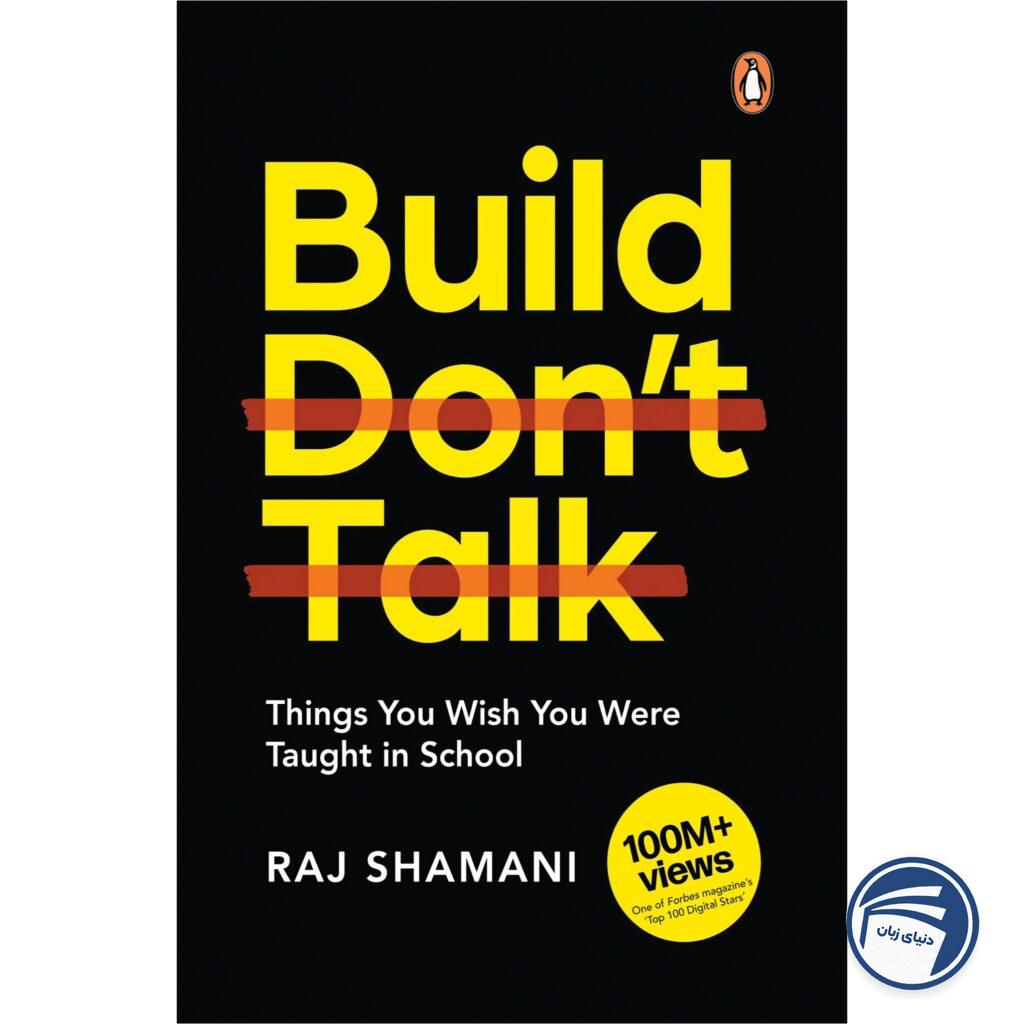 Build, Don’t Talk