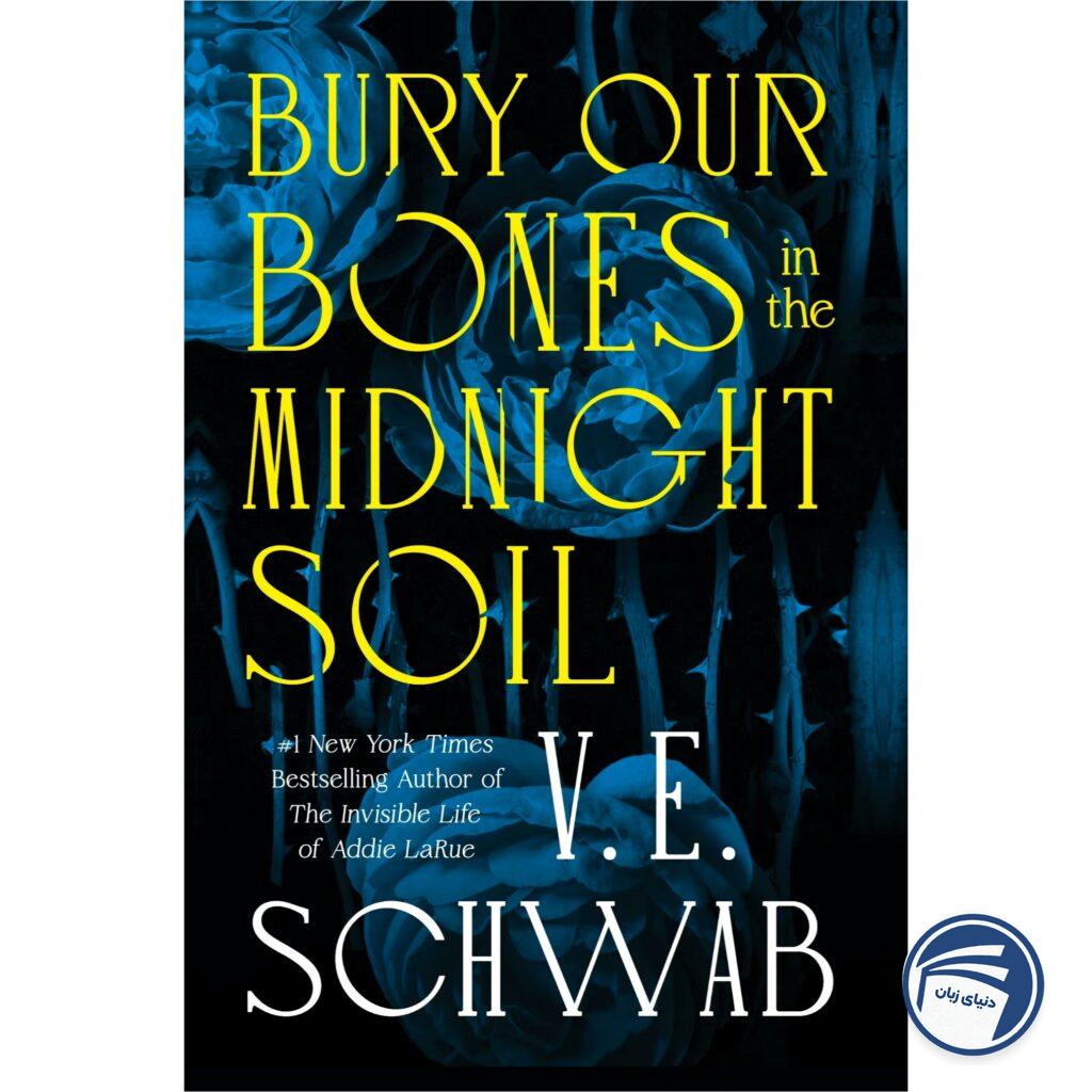 Bury Our Bones in the Midnight Soil
