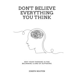 Don’t Believe Everything You Think