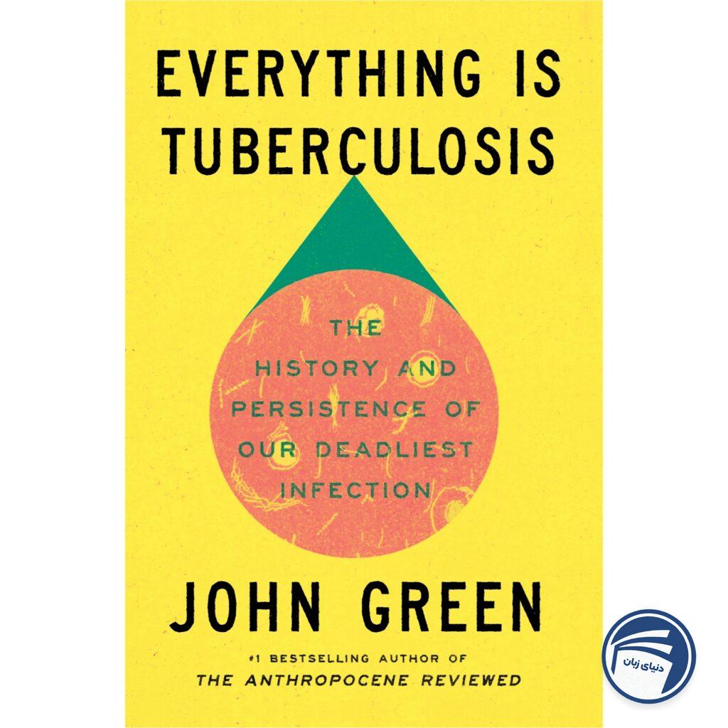 Everything Is Tuberculosis