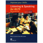 Improve Your Skills Listening and Speaking for IELTS 4.5 – 6