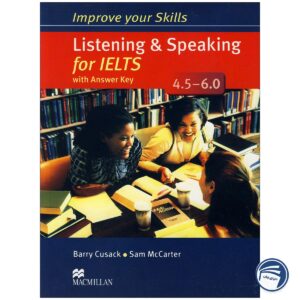 Improve Your Skills Listening and Speaking for IELTS 4.5 – 6
