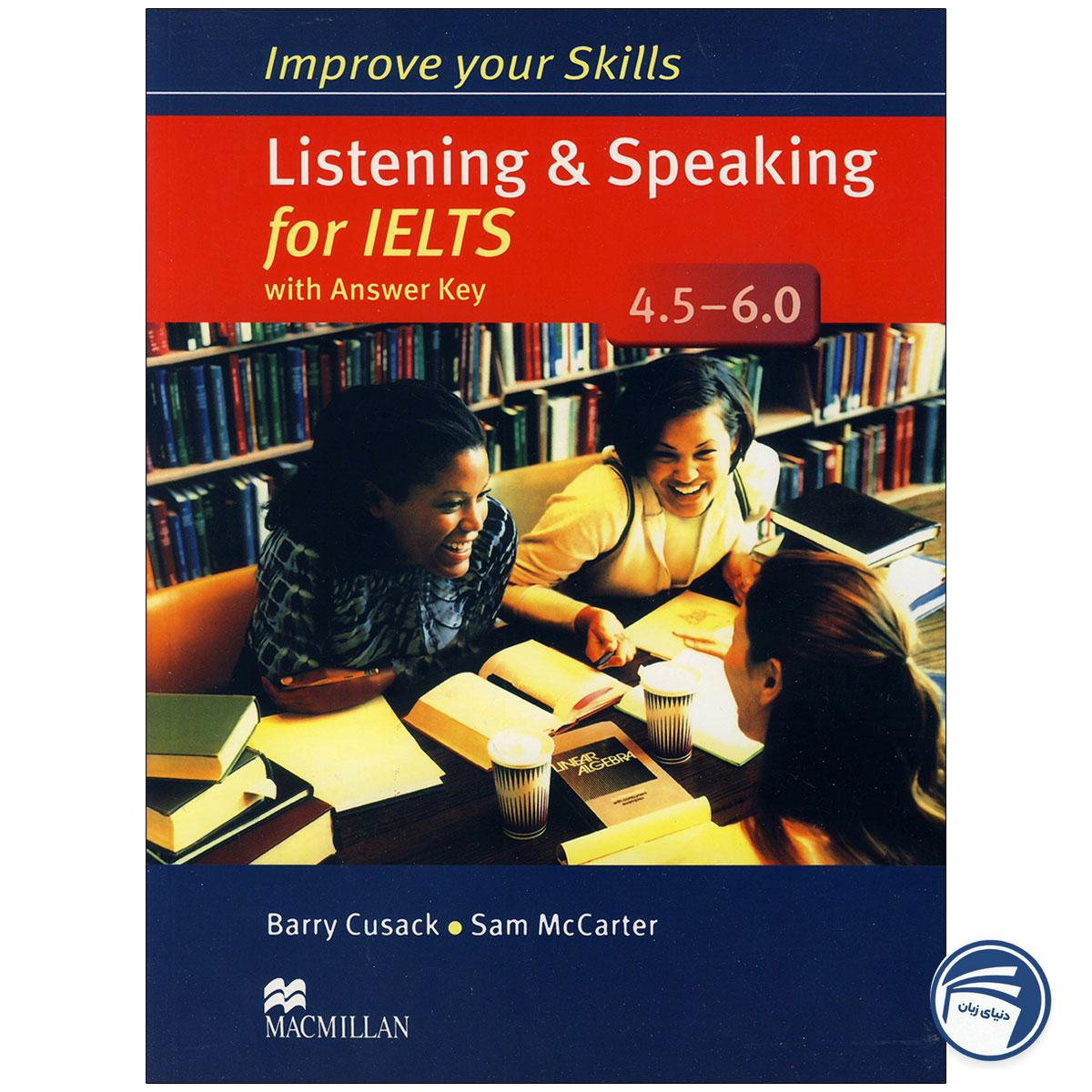 Improve Your Skills Listening and Speaking for IELTS 4.5 – 6