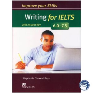 Improve Your Skills Writing for IELTS 6 – 7.5