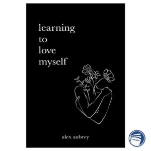 Learning To Love Myself