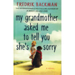 My grandmother asked me to tell you she is sorry