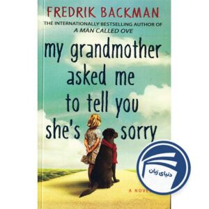 My grandmother asked me to tell you she is sorry