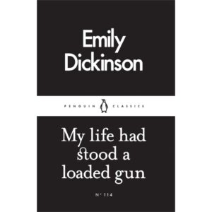 My Life Had Stood a Loaded Gun