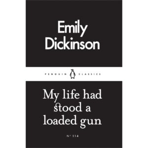 My Life Had Stood a Loaded Gun
