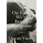 On earth we’re briefly gorgeous