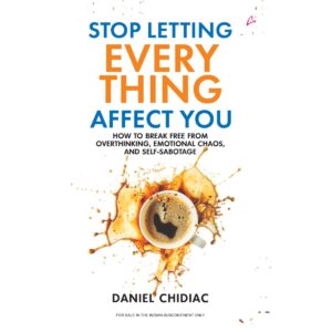 Stop Letting Everything Affect You