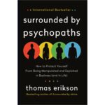 Surrounded by Psychopaths