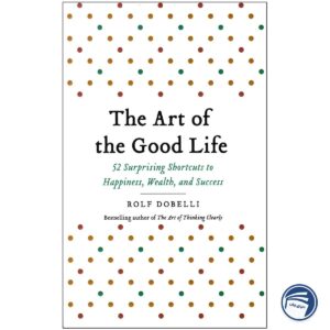 The Art of the Good Life