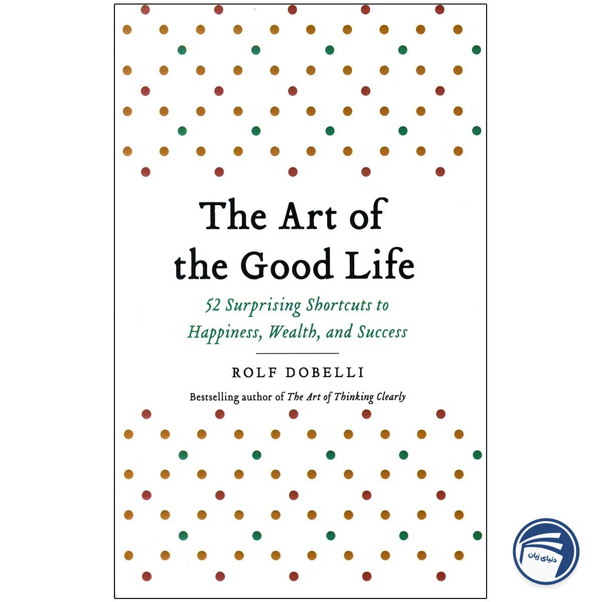 The Art of the Good Life