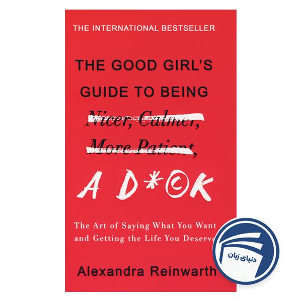 The Good Girls Guide To Being A D*ck