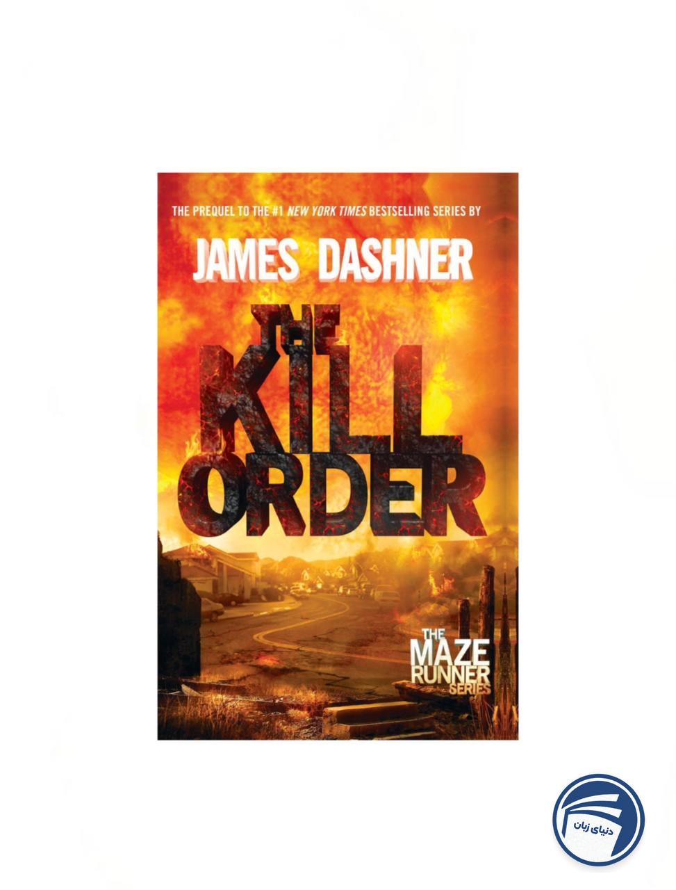 The Kill Order:Maze Runner, Book 4