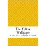 The Yellow Wallpaper
