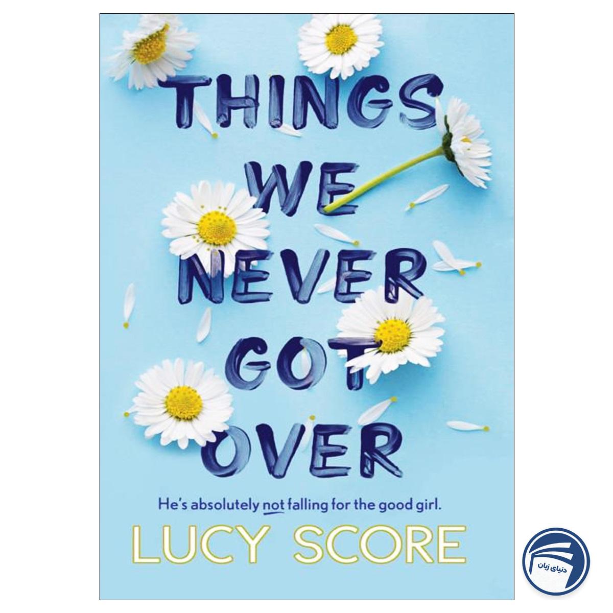 Things We Never Got Over