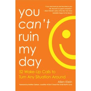 You Can’t Ruin My Day